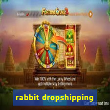 rabbit dropshipping